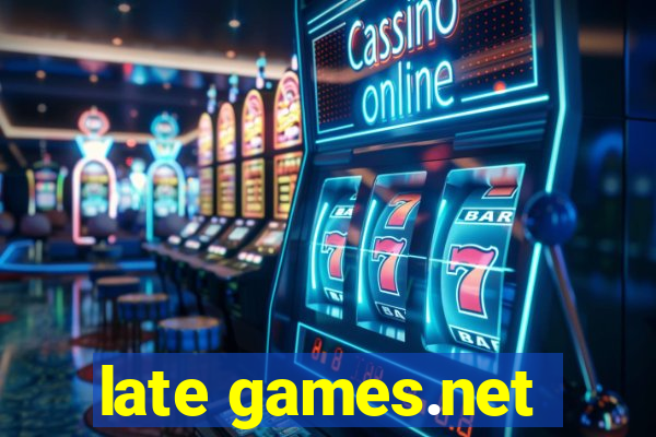 late games.net